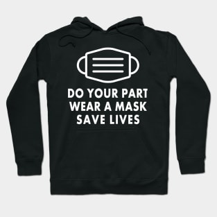 Do Your Part Wear A Mask Save Lives Hoodie